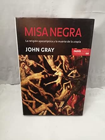 Misa negra: La religión apocalíptica y la muerte de la utopía: 1