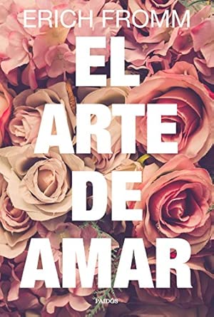El arte de amar: Una investigación sobre la naturaleza del amor