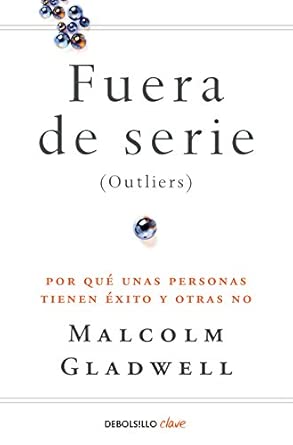 Fuera de serie: Por qué unas personas tienen éxito y otras no