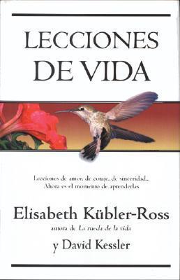 Lecciones De Vida / Life Lessons: Two Experts on Death and Dying Teach Us About the Mysteries of Life and Living