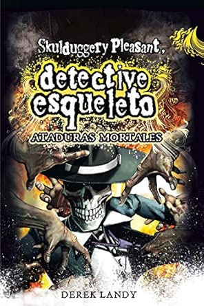 Detective esqueleto: Ataduras mortales [Skulduggery Pleasant]: 5
