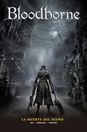 Bloodborne 1. La muerte del Sueño