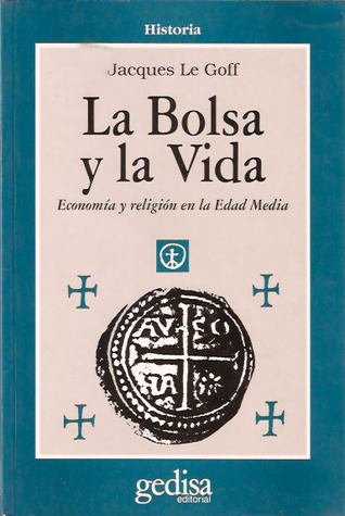 La bolsa y la vida: Economía y religión en la Edad Media