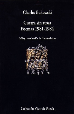Guerra sin cesar: poemas 1981-1984