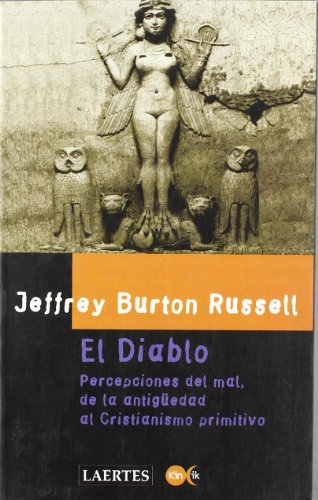 El Diablo: Concepciones Del Mal, Desde La Antigüedad Al Cristianismo Primitivo