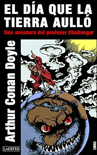El día que la tierra aulló: Una aventura del profesor Challenger