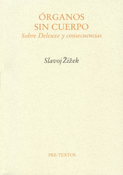 Órganos sin cuerpo: Sobre Deleuze y consecuencias