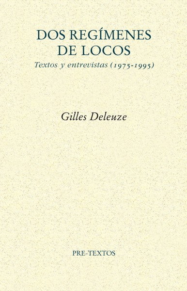 Dos regímenes de locos: Textos y entrevistas