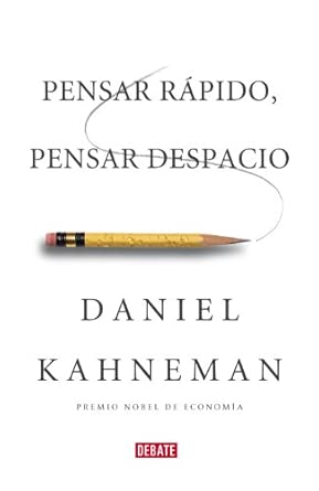 Pensar rápido, pensar despacio