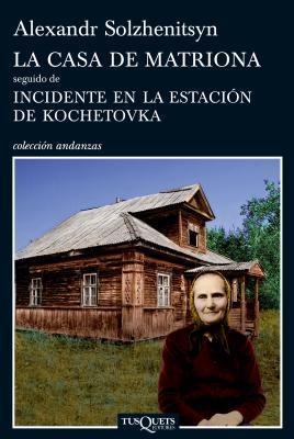 La casa de Matriona seguido de Incidente en la estación de Kochetovka