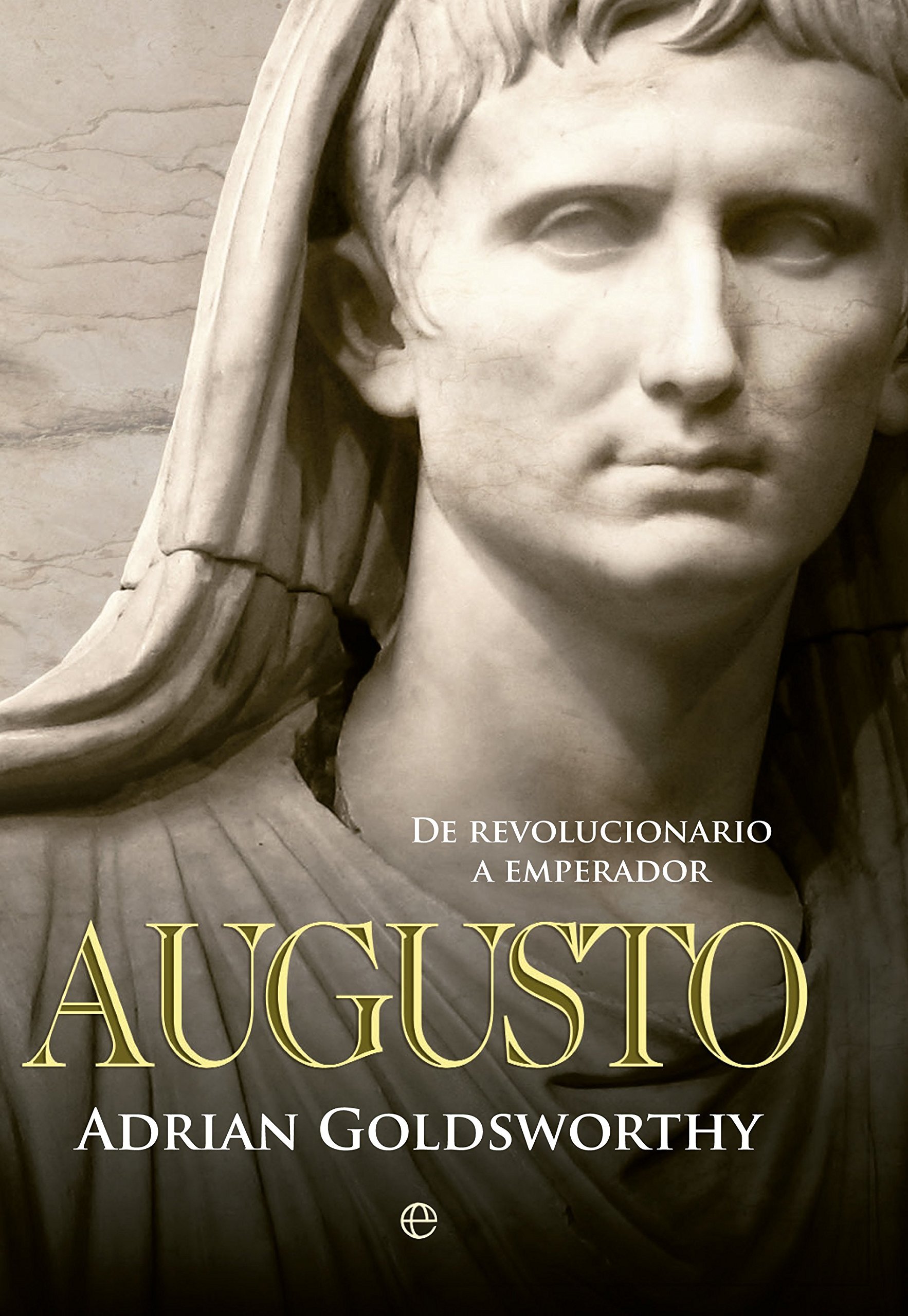Augusto: De revolucionario a Emperador
