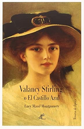 Valancy Stirling O El Castillo Azul: Edición ilustrada a color