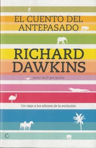 El cuento del antepasado : un viaje a los albores de la evolución