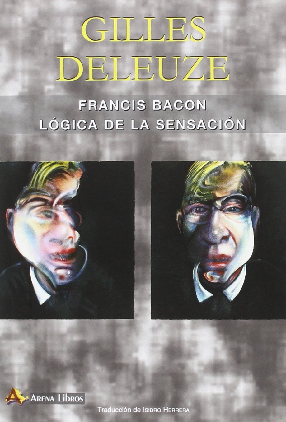 Francis Bacon: lógica de la sensación