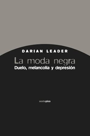 La Moda Negra / The Black Fashion: Duelo, Melancolia y Depresion / Mourning, Melancholia and Depression