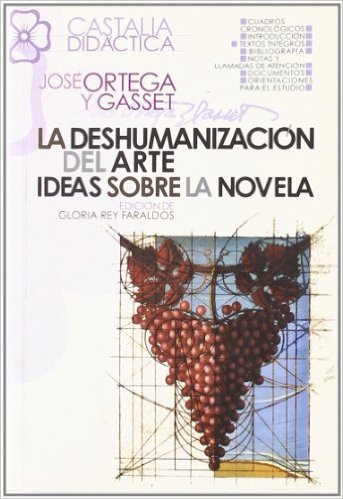 La deshumanización del arte / Ideas sobre la novela