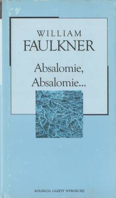 Absalomie, Absalomie...