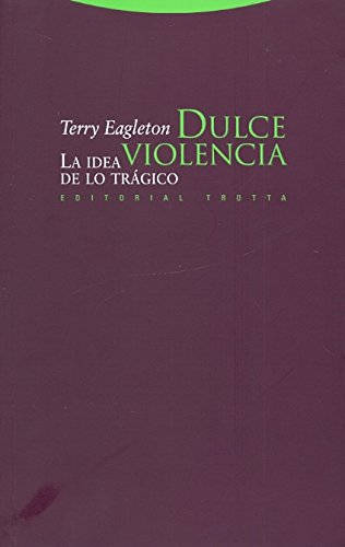 Dulce violencia: La idea de lo trágico