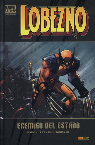 Marvel Deluxe. Lobezno #1: Enemigo del Estado