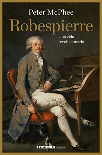 Robespierre: Una vida revolucionaria