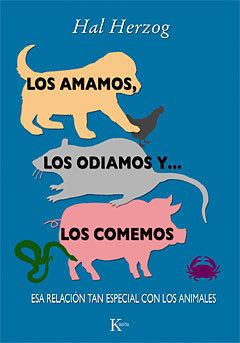 Los amamos, los odiamos y... los comemos: Esa relación tan especial con los animales