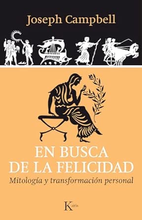 En busca de la felicidad: Mitología y transformación personal