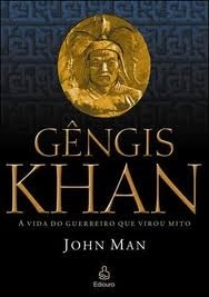 Gêngis Khan - A vida de guerreiro que virou mito