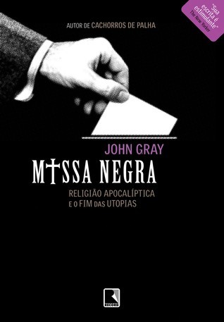Missa Negra: Religião Apocalíptica e o Fim das Utopias