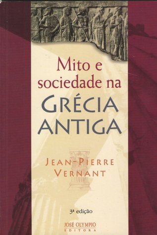 Mito e sociedade na Grécia Antiga