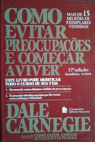 Como Evitar Preocupações e Começar a Viver