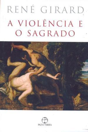 A Violência e o Sagrado