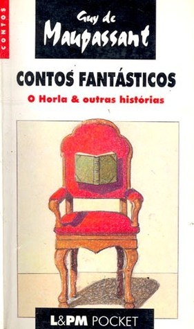Contos Fantásticos: O Horla & Outras Histórias