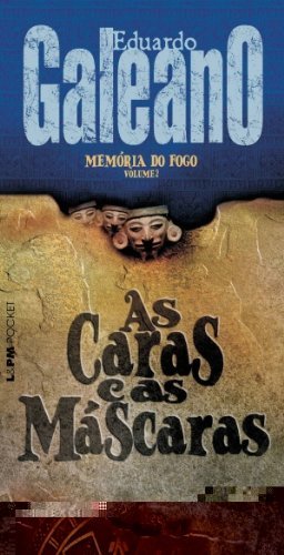 Memória Do Fogo 2. As Caras E As Máscaras - Coleção L&PM Pocket