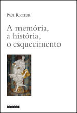 A memória, a história, o esquecimento