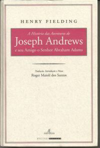 A história das aventuras de Joseph Andrews e seu amigo o Senhor Abraham Adams
