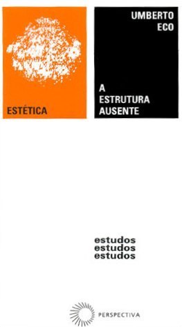 A Estrutura Ausente: Introdução à Pesquisa Semiológica