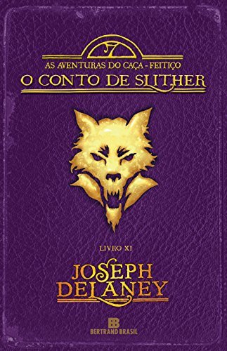 O conto de Slither - As aventuras do caça-feitiço - vol. 11