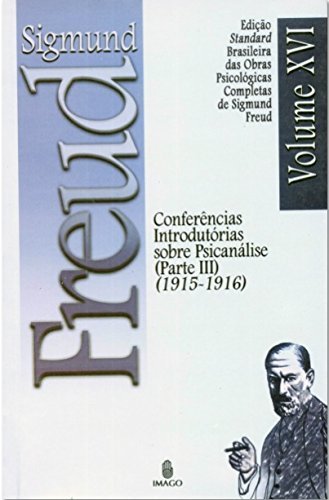 Conferências introdutórias sobre psicanálise 3. Teoria geral das neuroses