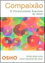 Compaixão - O Florescimento Supremo Do Amor