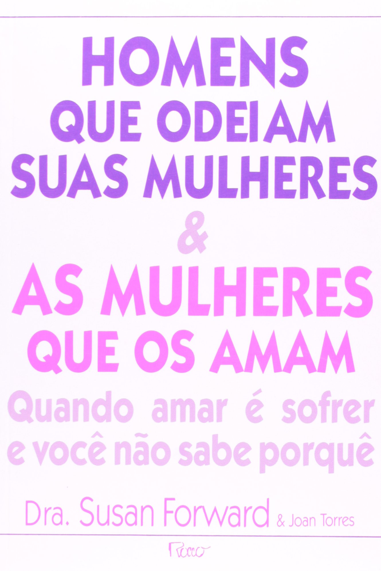 Homens que Odeiam Suas Mulheres & as Mulheres que os Amam
