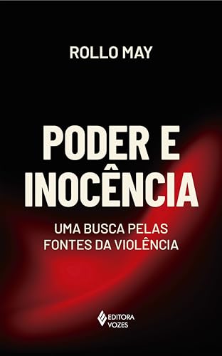 Poder e inocência: Uma busca pelas fontes da violência