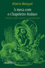 À Mesa com o Chapeleiro Maluco - Ensaios sobre Corvos e Escrivaninhas