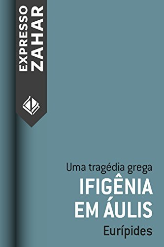 Ifigênia em Áulis: Uma tragédia grega