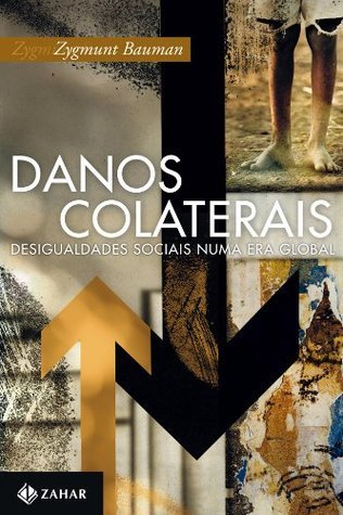 Danos colaterais: Desigualdades sociais numa era global