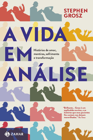 A Vida em Análise: Histórias de Amor, Mentiras, Sofrimento e Transformação