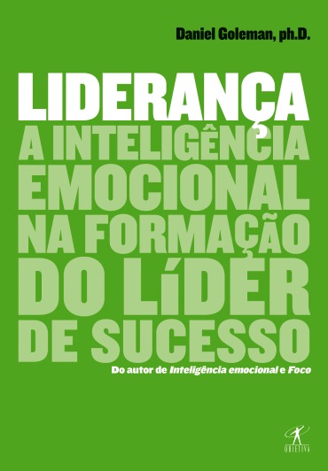 Liderança - A Inteligência Emocional na Formação do Líder de Sucesso
