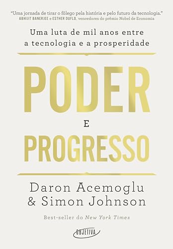 Poder e progresso: Uma luta de mil anos entre a tecnologia e a prosperidade