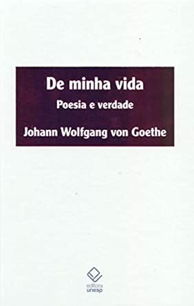 De minha vida: Poesia e verdade