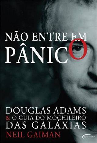 Não Entre em Pânico: Douglas Adams e O Guia do Mochileiro das Galáxias