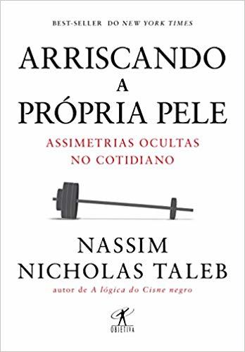 Arriscando a Própria Pele: Assimetrias Ocultas no Cotidiano
